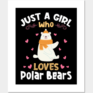 Just a Girl who Loves Polar Bears Posters and Art
